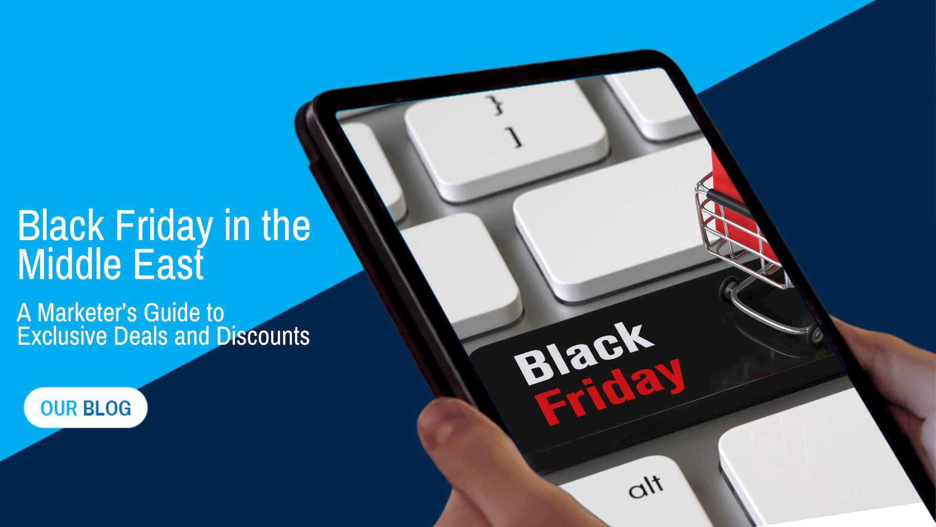 Black Friday in the Middle East: A Marketer’s Guide to Exclusive Deals and Discounts